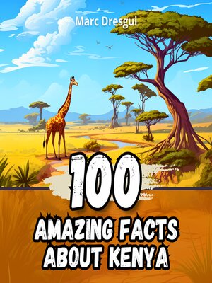cover image of 100 Amazing Facts about Kenya